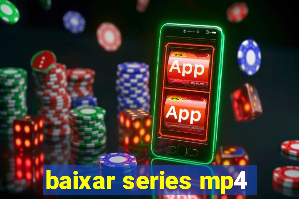 baixar series mp4